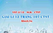 Giải Vật lí 12 trang 107 Chân trời Sáng tạo